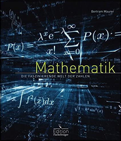 Mathematik; die faszinierende Welt der Zahlen